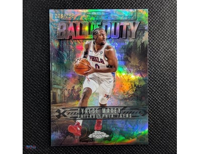 2025-26 TOPPS CHROME TYRESE MAXEY "BALL OF DUTY" R...