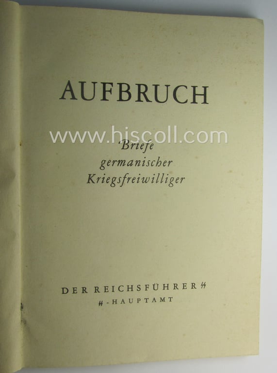 Superb - scarcely found and German-language issued! - European volunteer-related book(let) entitled: 'Aufbruch - Briefe germanischer Kriegsfreiwilliger' and that comes in an overall nice- (albeit used- ie. read, condition)