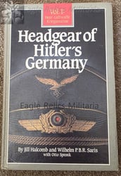 Headgear Of Hitler’s Germany Volume 1.
