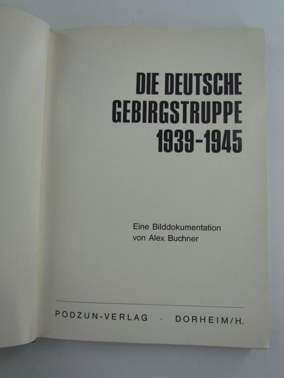 Book : Die Deutsche Gebirgstruppe , Alex Buchner