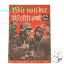 Kampfberichte "Wir von der Westfront" Frankreich Westfeldzug 1940