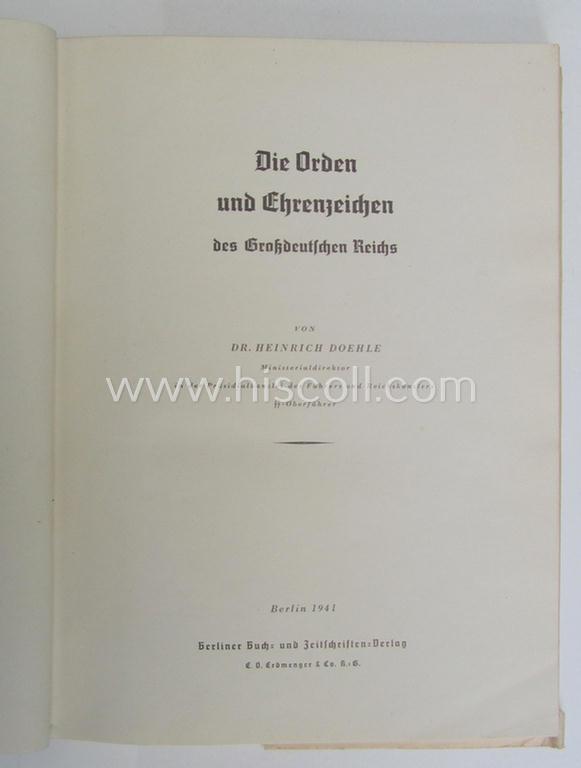 Attractive - and sought-after! - period reference-work entitled: 'Die Orden und Ehrenzeichen des Gross-Deutschen Reichs' by Dr. Heinrich Doehle, being an: '1941'-dated edition that comes in an overall very nice condition