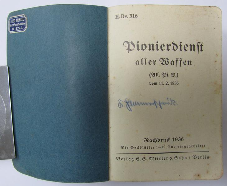 Neat example of the WH soldiers' instructional-handbook entitled: 'Pionierdienst - aller Waffen' (or: enigineers-handbook) being numbered: 'H.Dv.316' and being of the version that is dated: 11 February 1935 (ie. 1936)