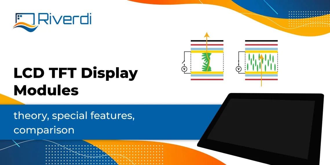 LCD TFT display modules - theory, special features, TN TFT vs IPS LCD  comparison - Riverdi - Riverdi
