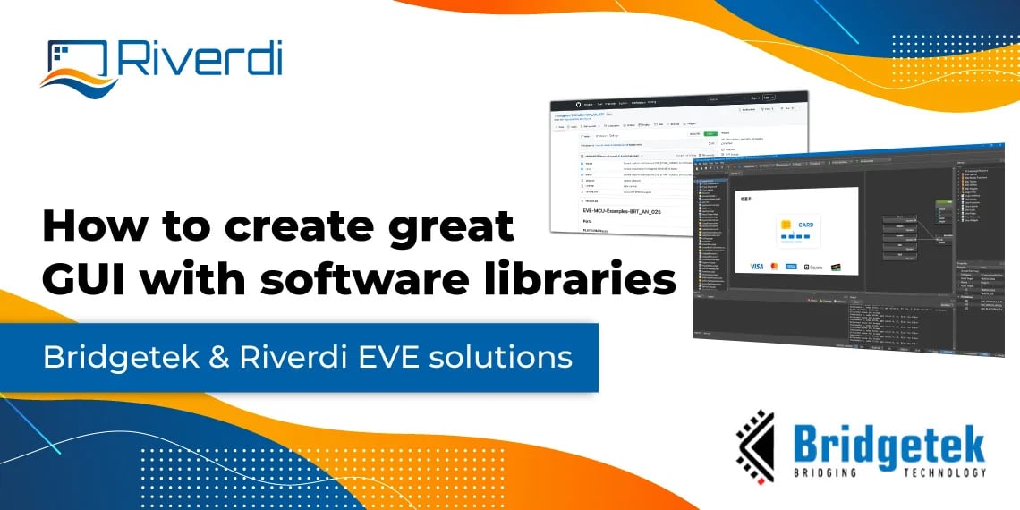 How to create great GUI with software libraries Bridgetek & Riverdi
