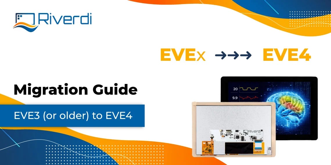 EVE3 (or older) to EVE4 Migration Guide - Riverdi