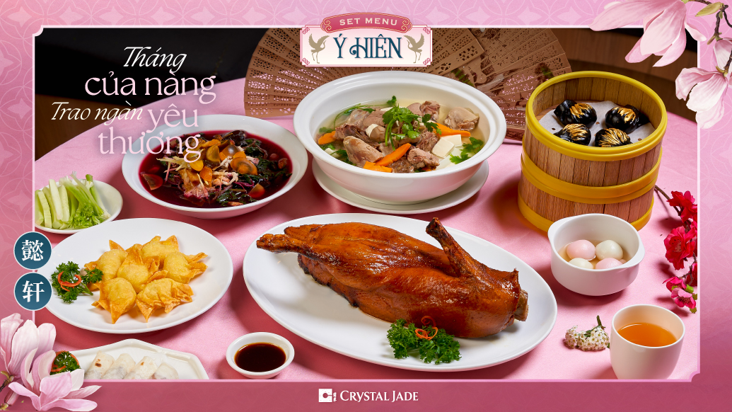 Crystal Jade Kitchen ra mắt menu "Ý Hiên" đặc biệt dành cho 8/3