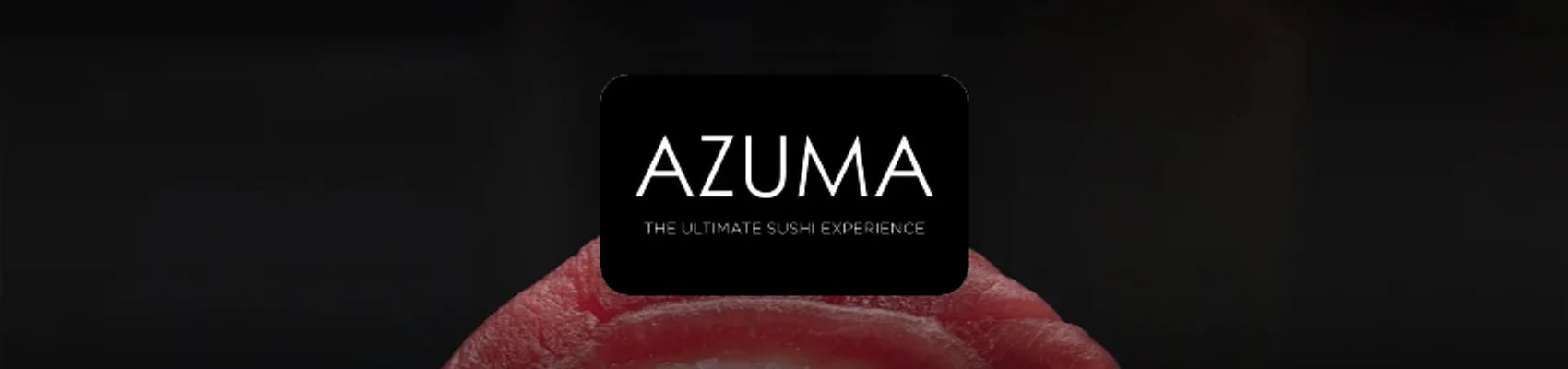 Azuma The ultimate sushi experience
