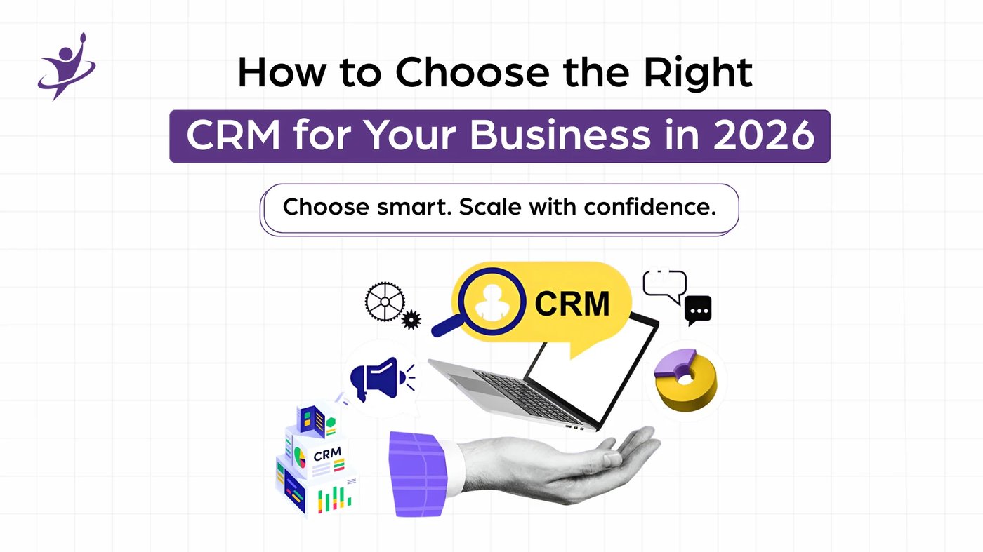 How to Choose the Right CRM for Your Business in 2026