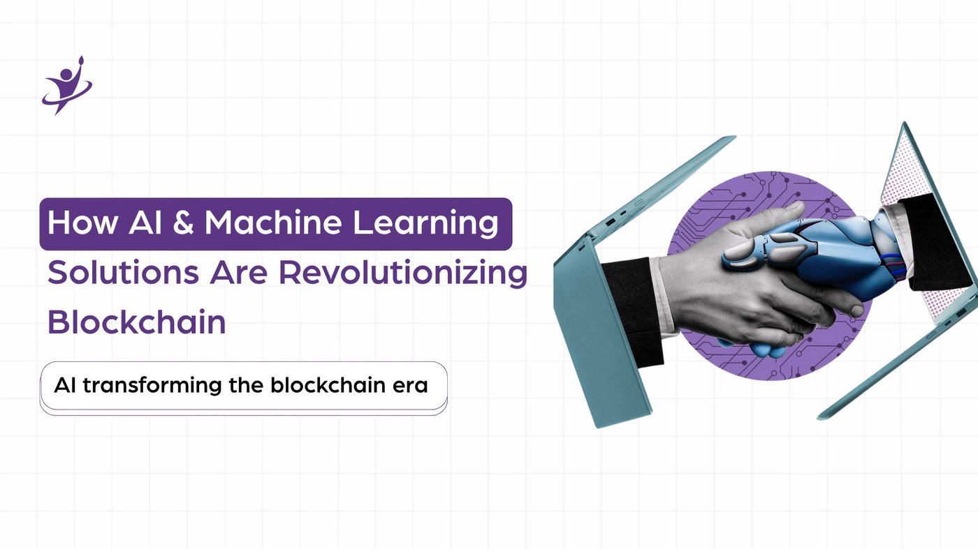 How AI & Machine Learning Solutions Are Revolutionizing Blockchain