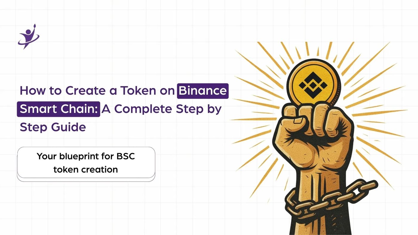 How to Create a Token on Binance Smart Chain: A Complete Step-by-Step Guide