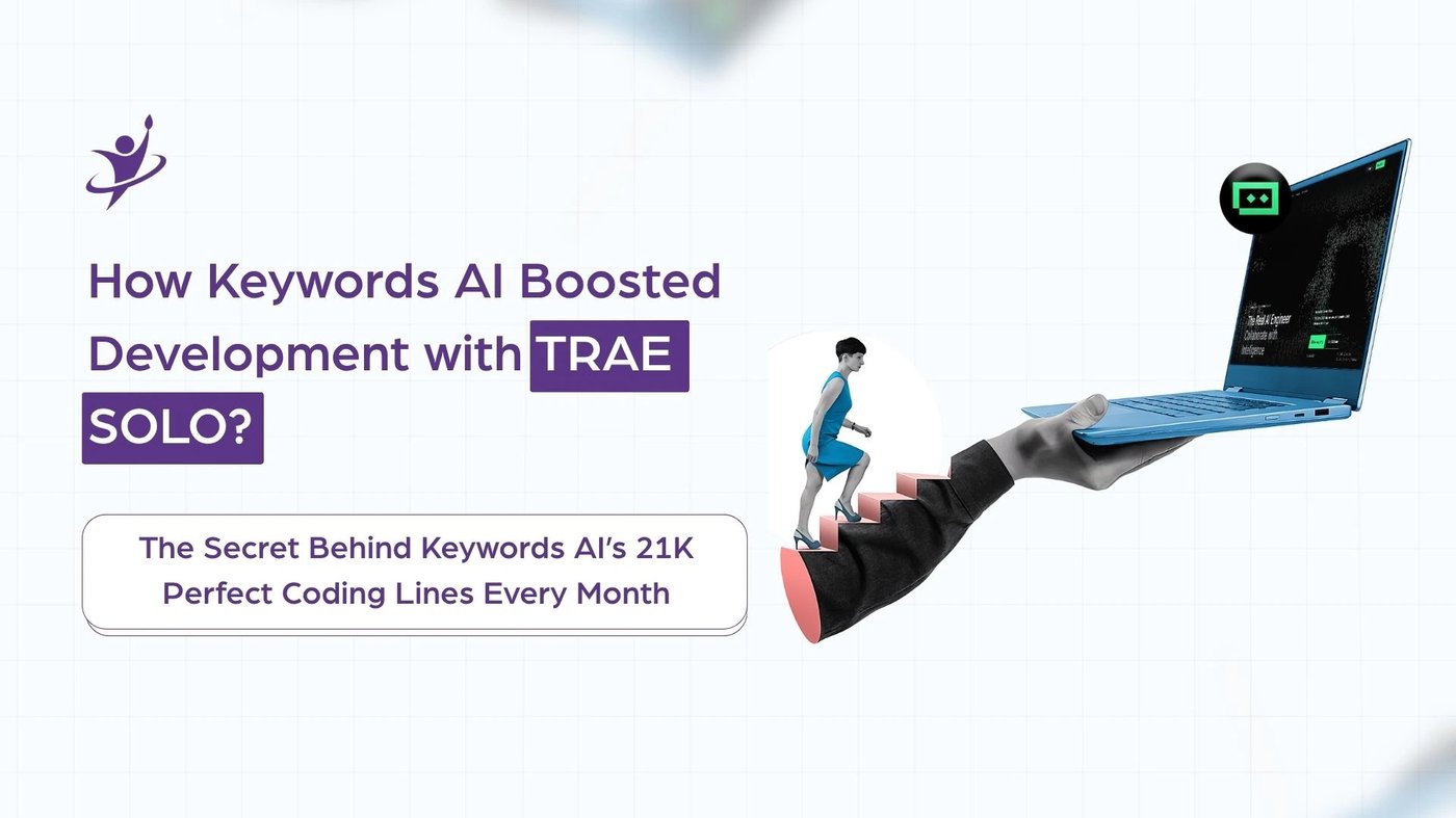 How Keywords AI Boosted Development with TRAE SOLO?