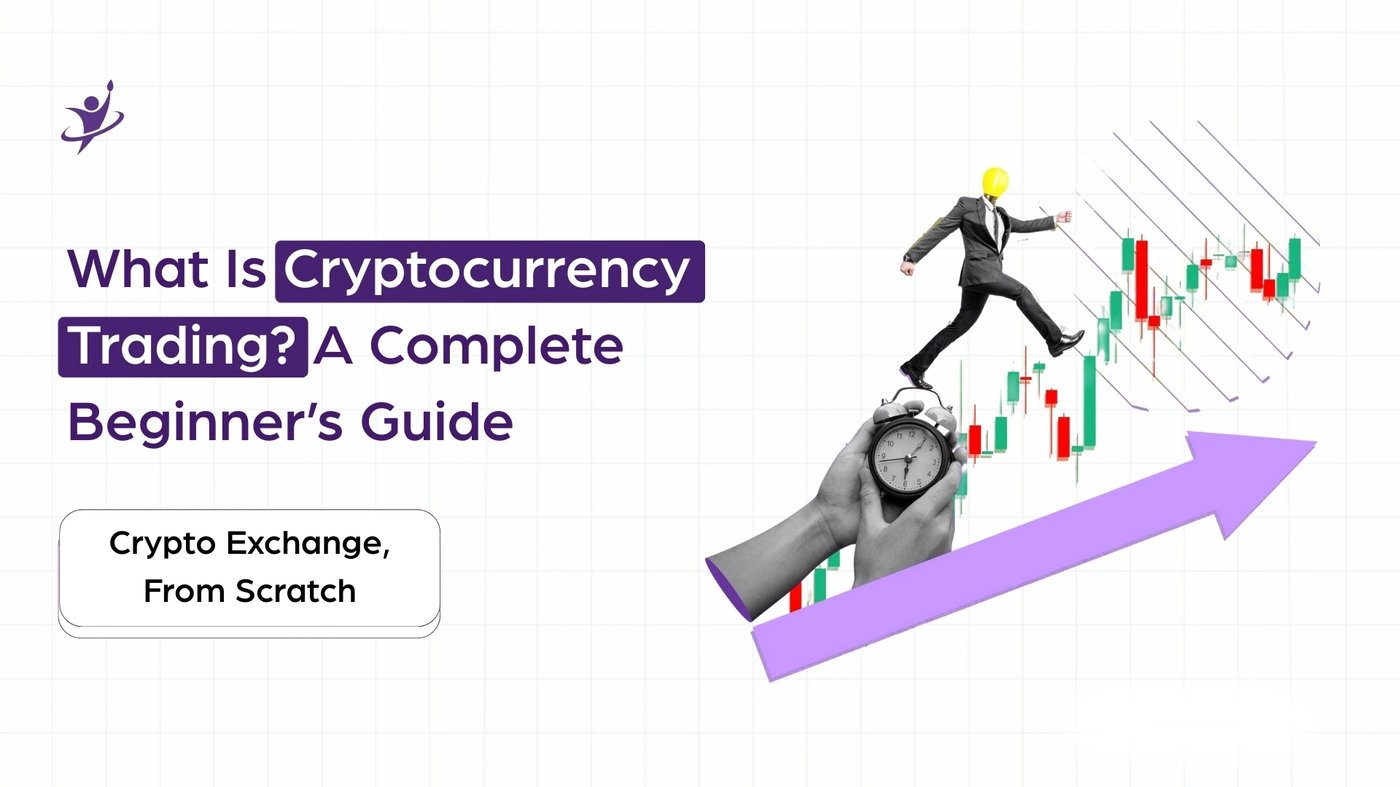What Is Cryptocurrency Trading? A Complete Beginner’s Guide