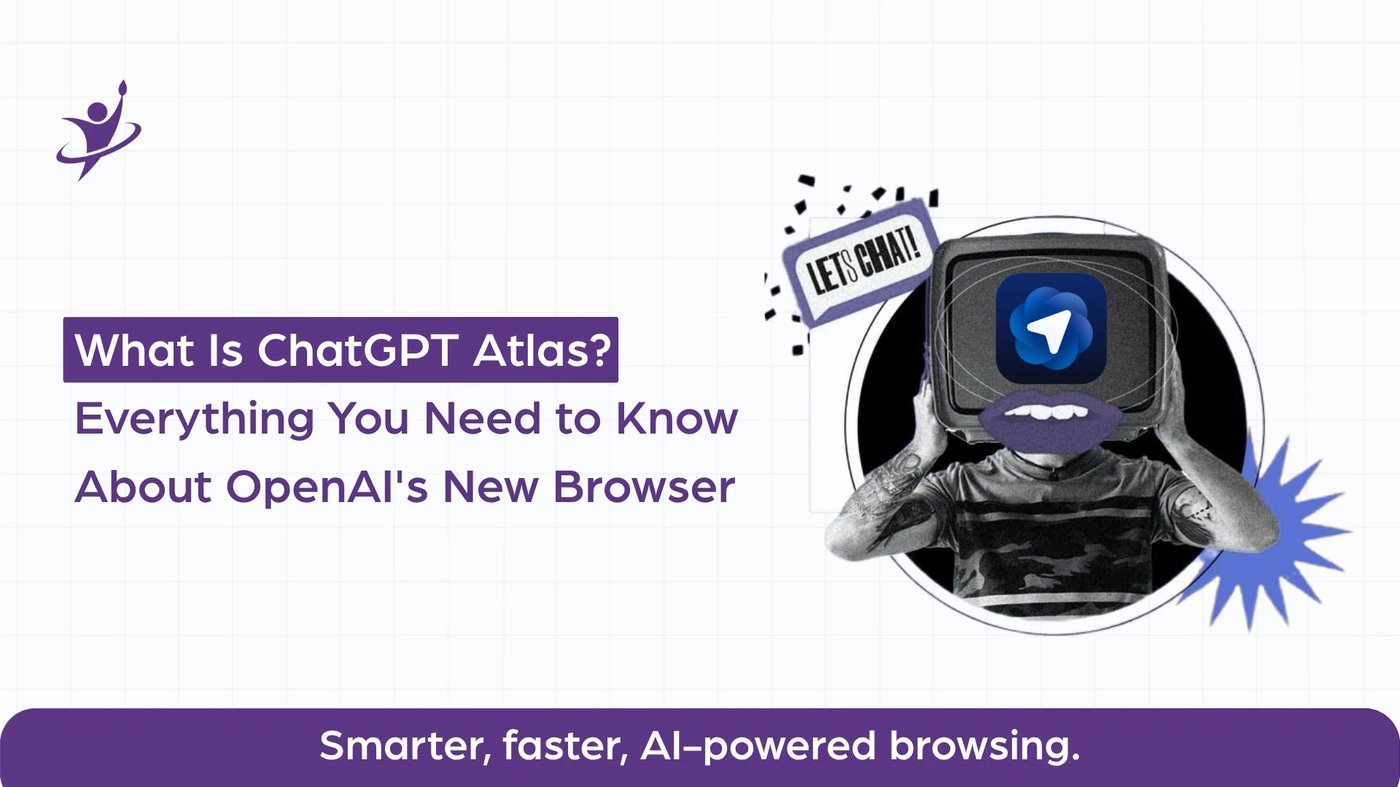 What Is ChatGPT Atlas? Everything You Need to Know About OpenAI's New Browser
