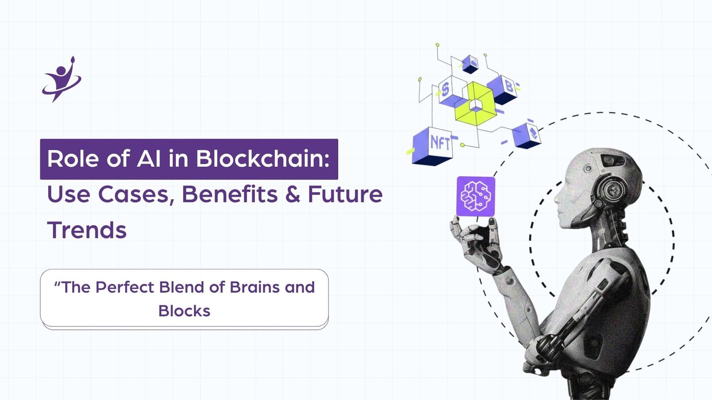 Role of AI in Blockchain: Use Cases, Benefits & Future Trends