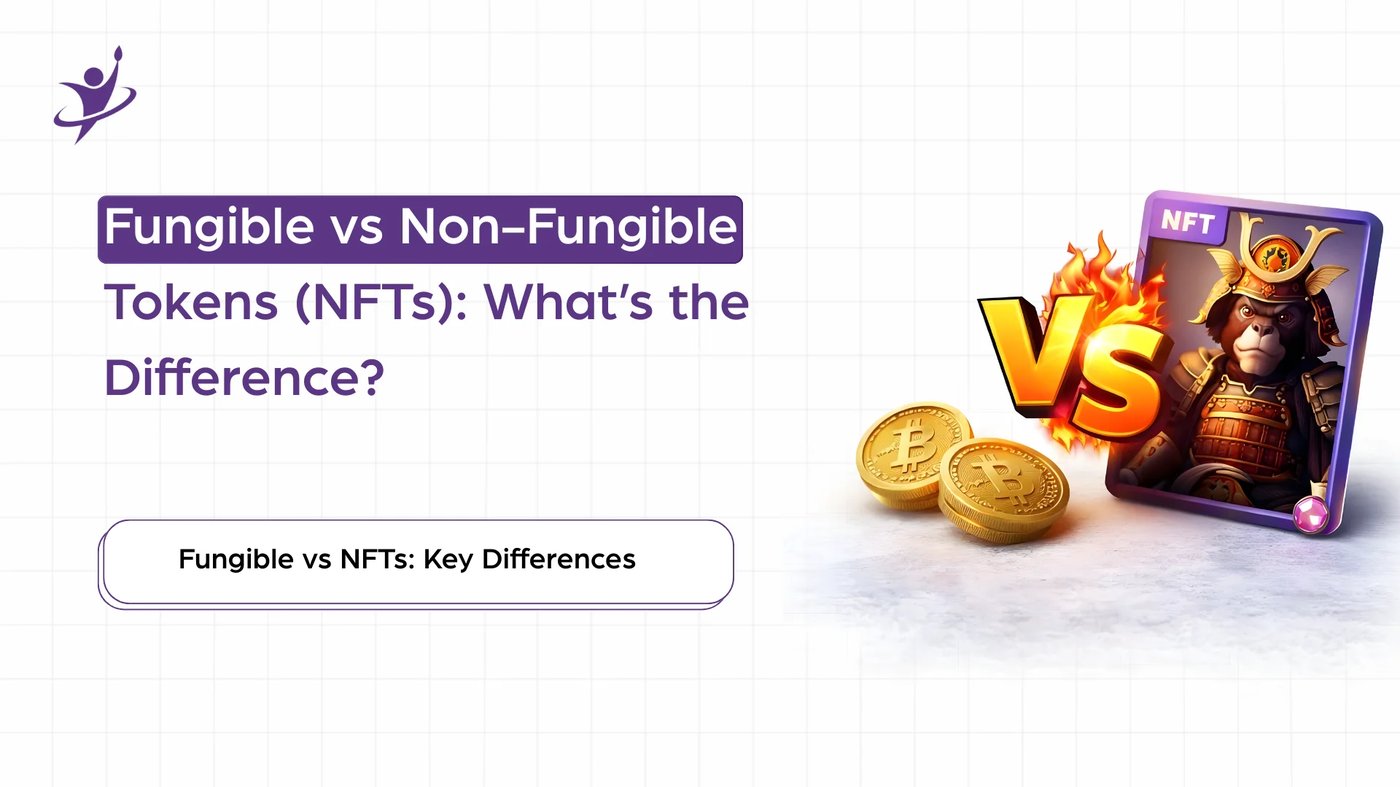Fungible vs Non-Fungible Tokens (NFTs): What’s the Difference?