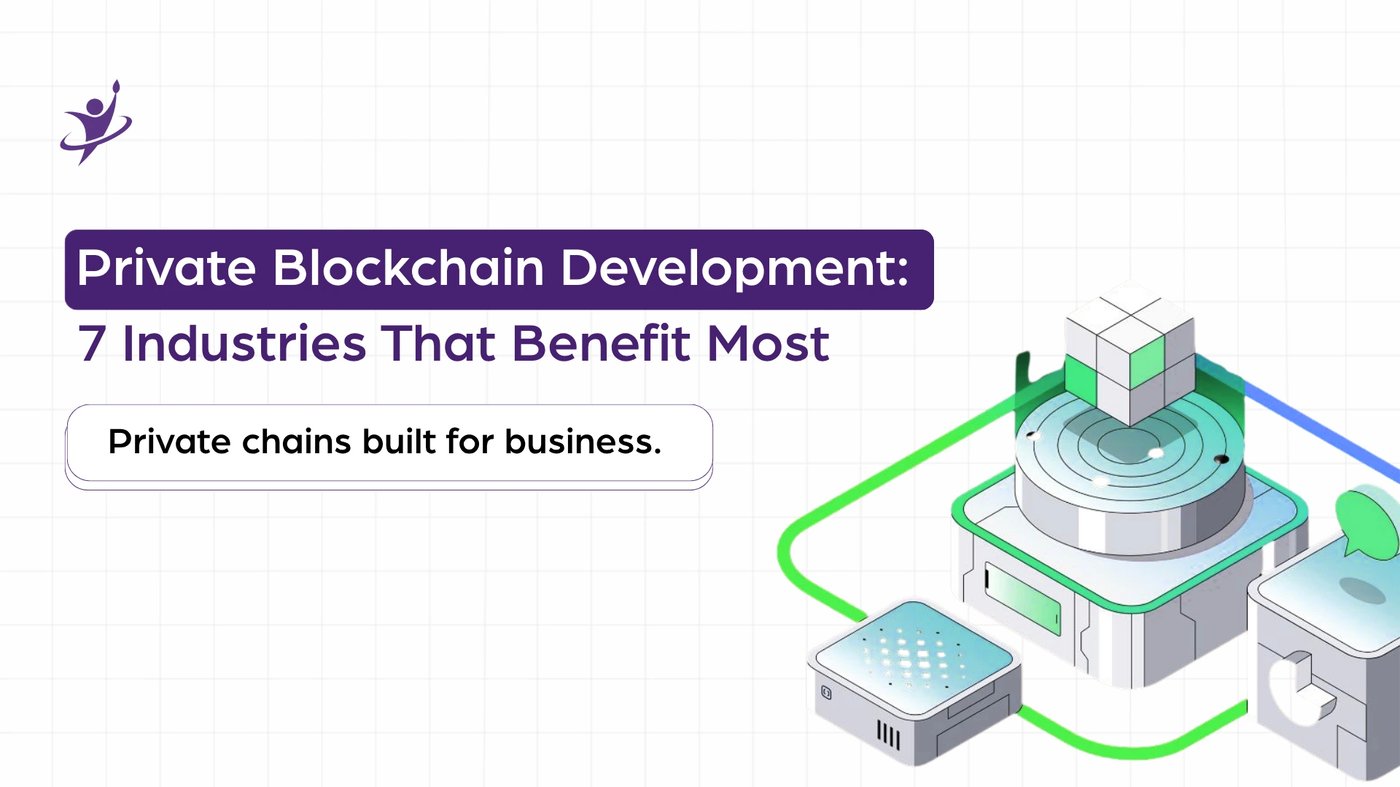 Private Blockchain Development: 7 Industries That Benefit Most