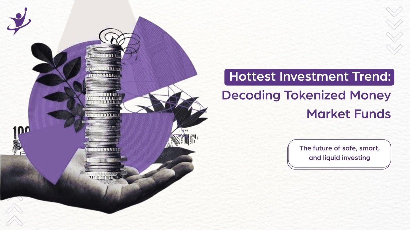 2025's Hottest Investment Trend: Decoding Tokenized Money Market Funds