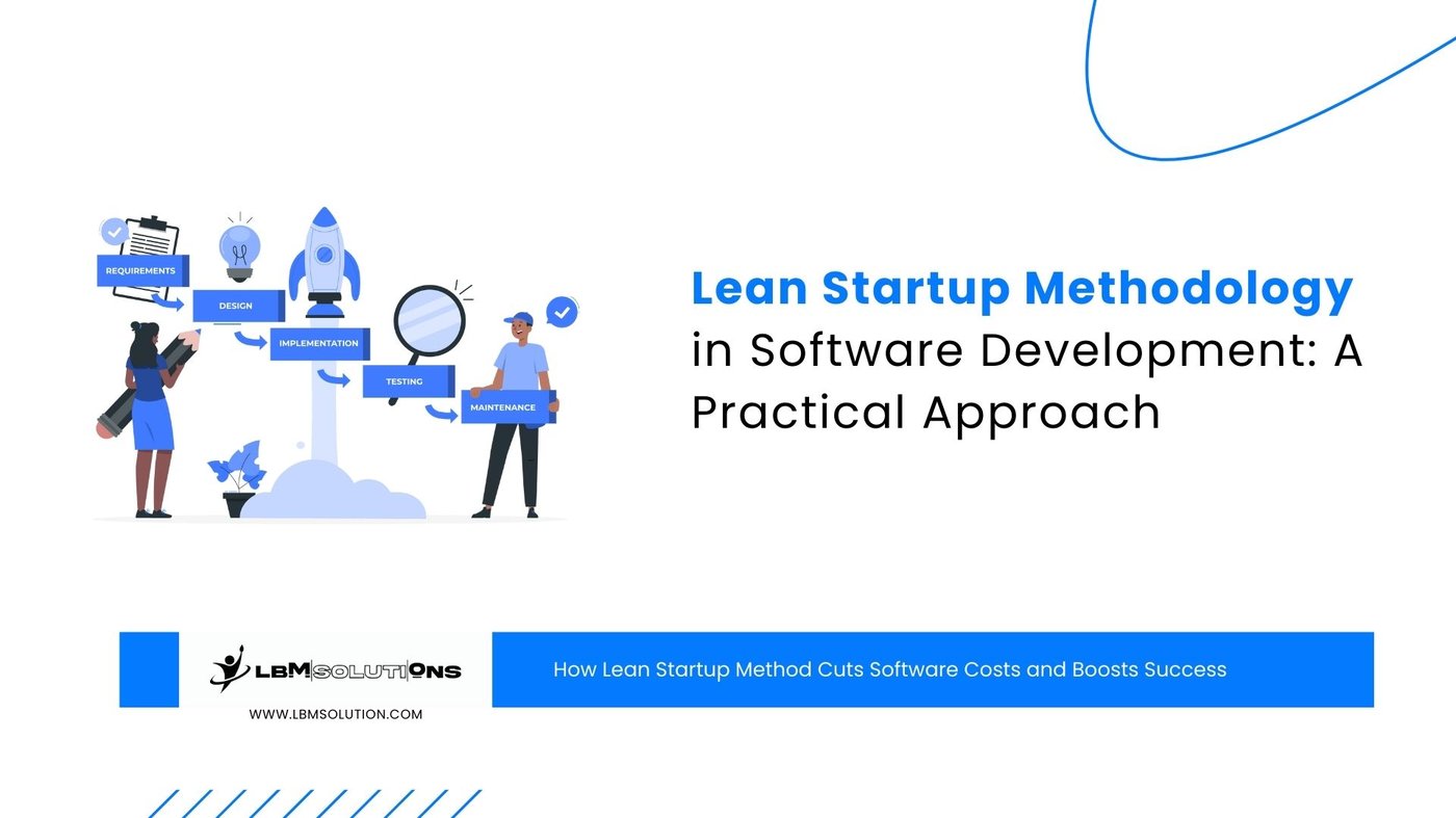 Lean Startup Methodology in Software Development: A Practical Approach