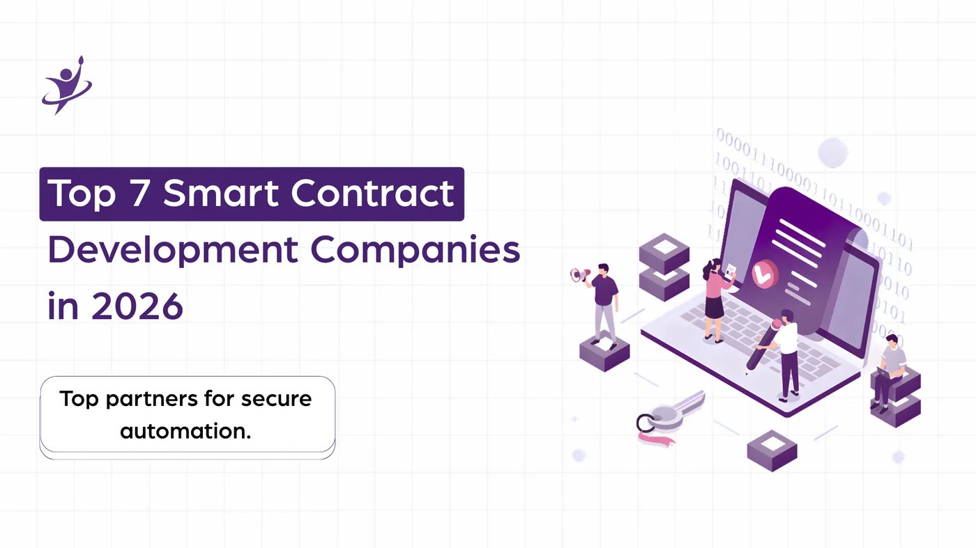 Top 7 Smart Contract Development Companies in 2026
