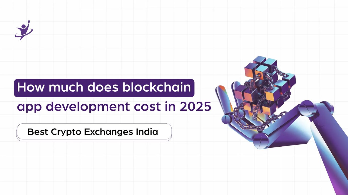 How Much Does Blockchain App Development Cost in 2025? (Complete Guide)