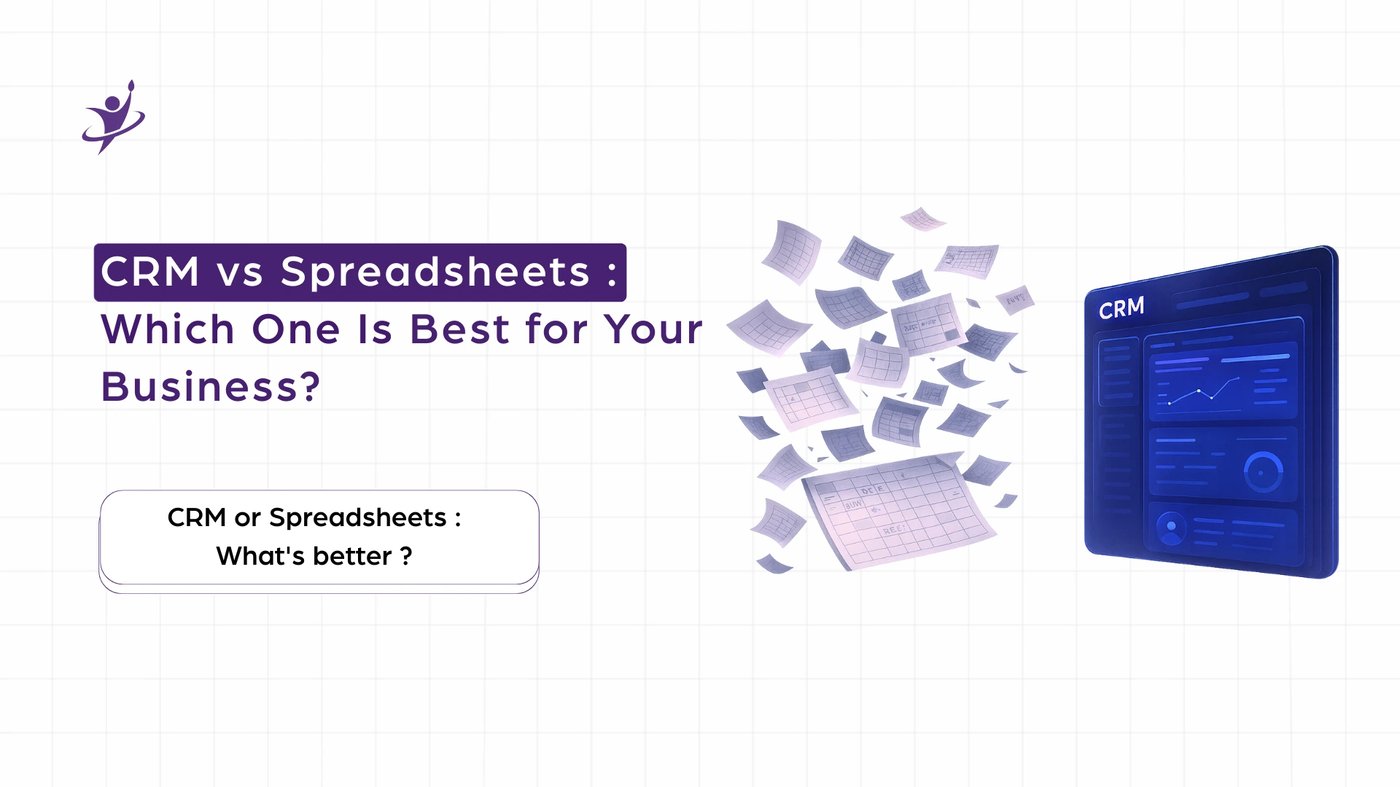 CRM vs Spreadsheets: Which One Is Best for Your Business?