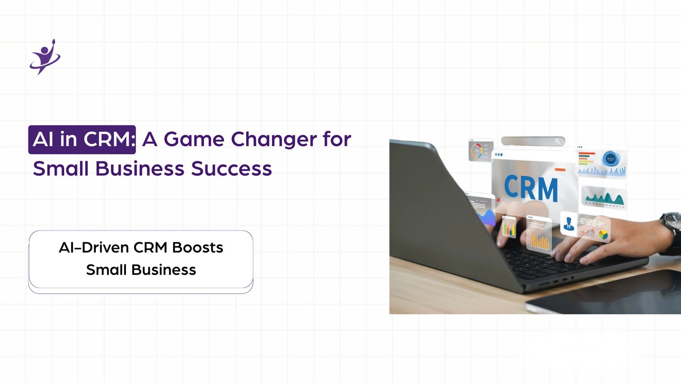 AI in CRM: A Game Changer for Small Business Success