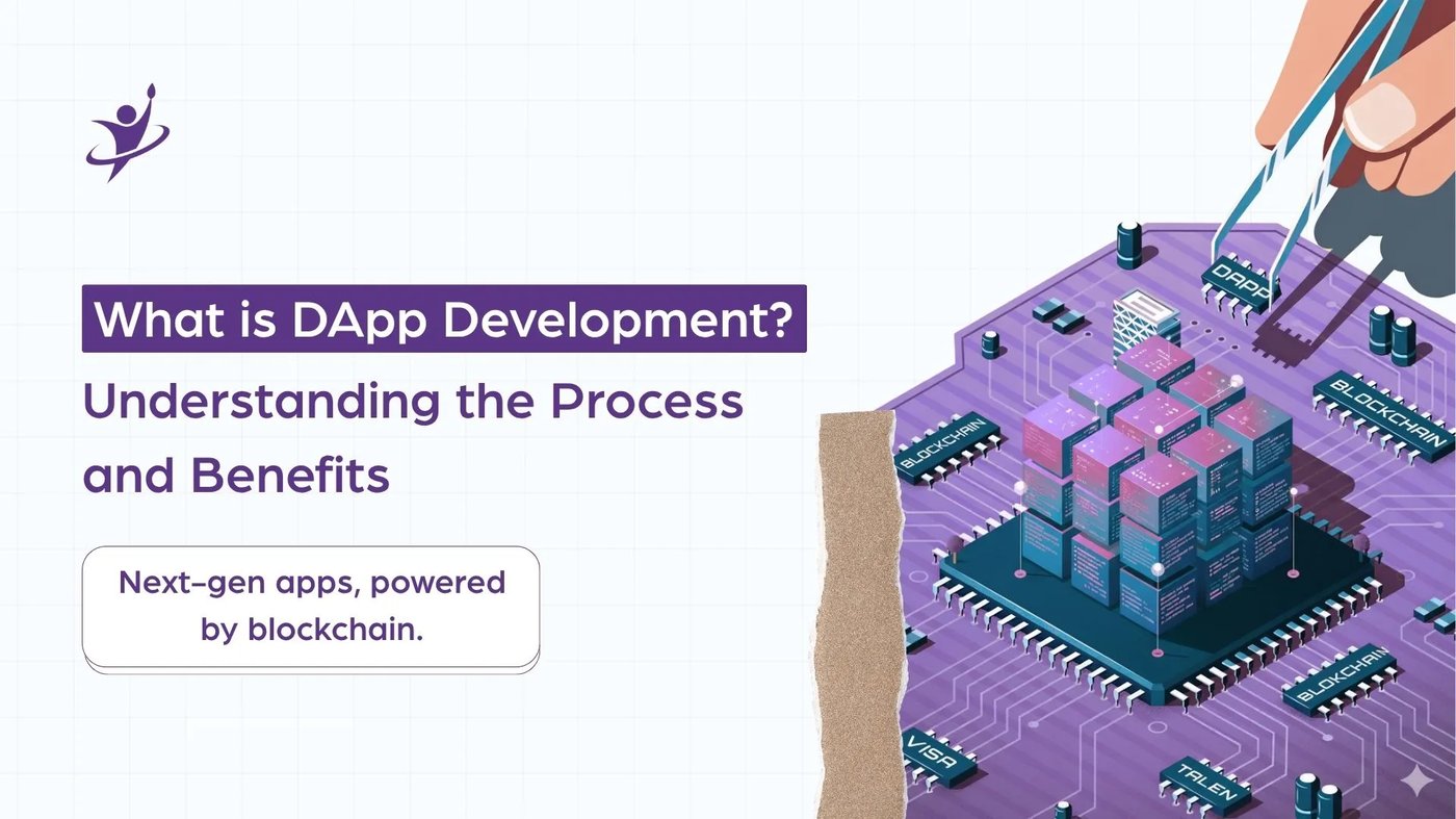 What is DApp Development? Understanding the Process and Benefits
