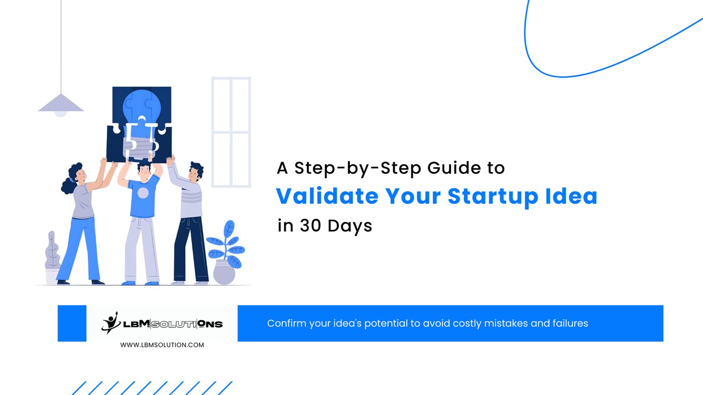 A Step-by-Step Guide to Validate Your Startup Idea in 30 Days