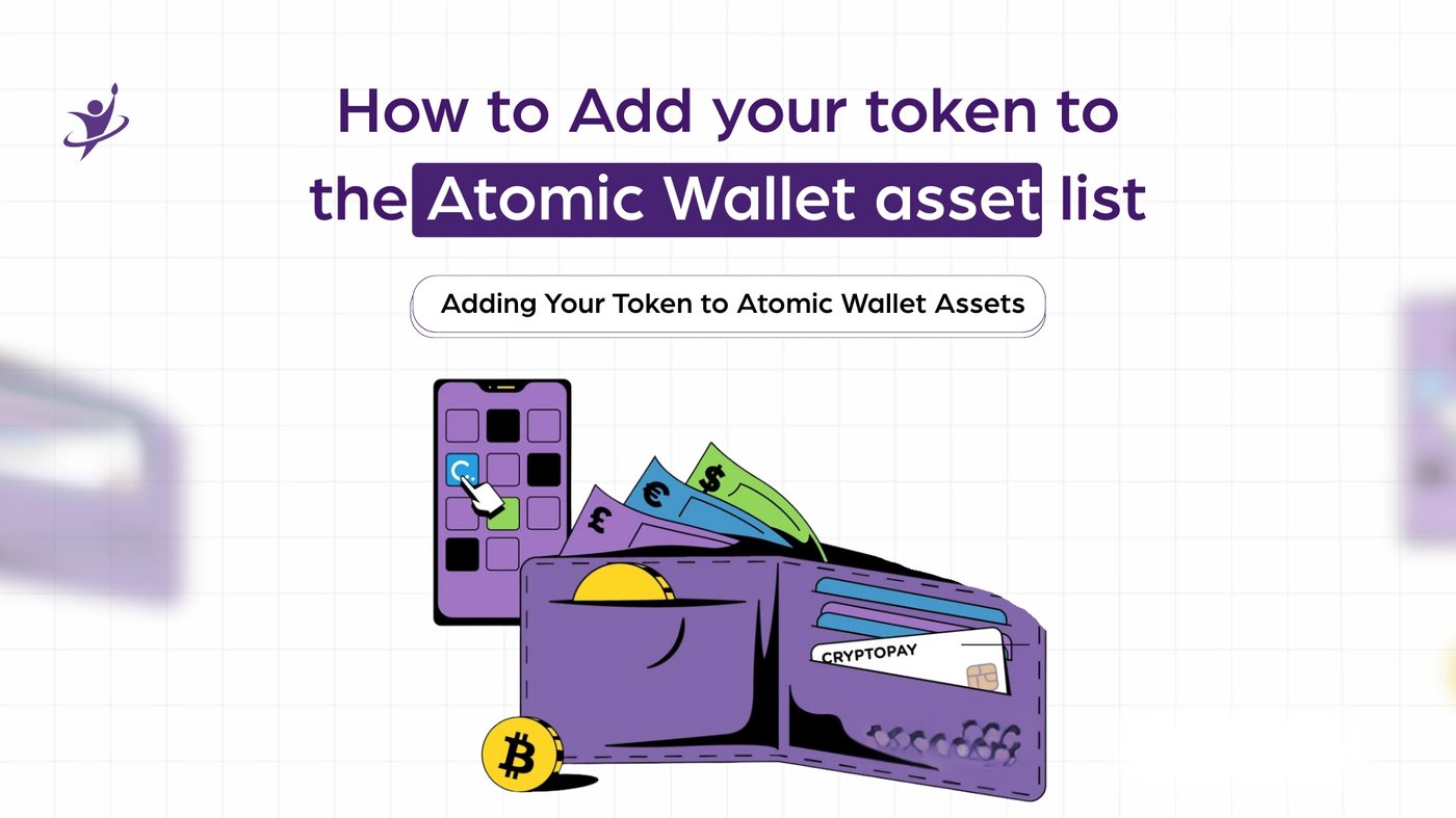 How to Add Your Token to the Atomic Wallet Asset List
