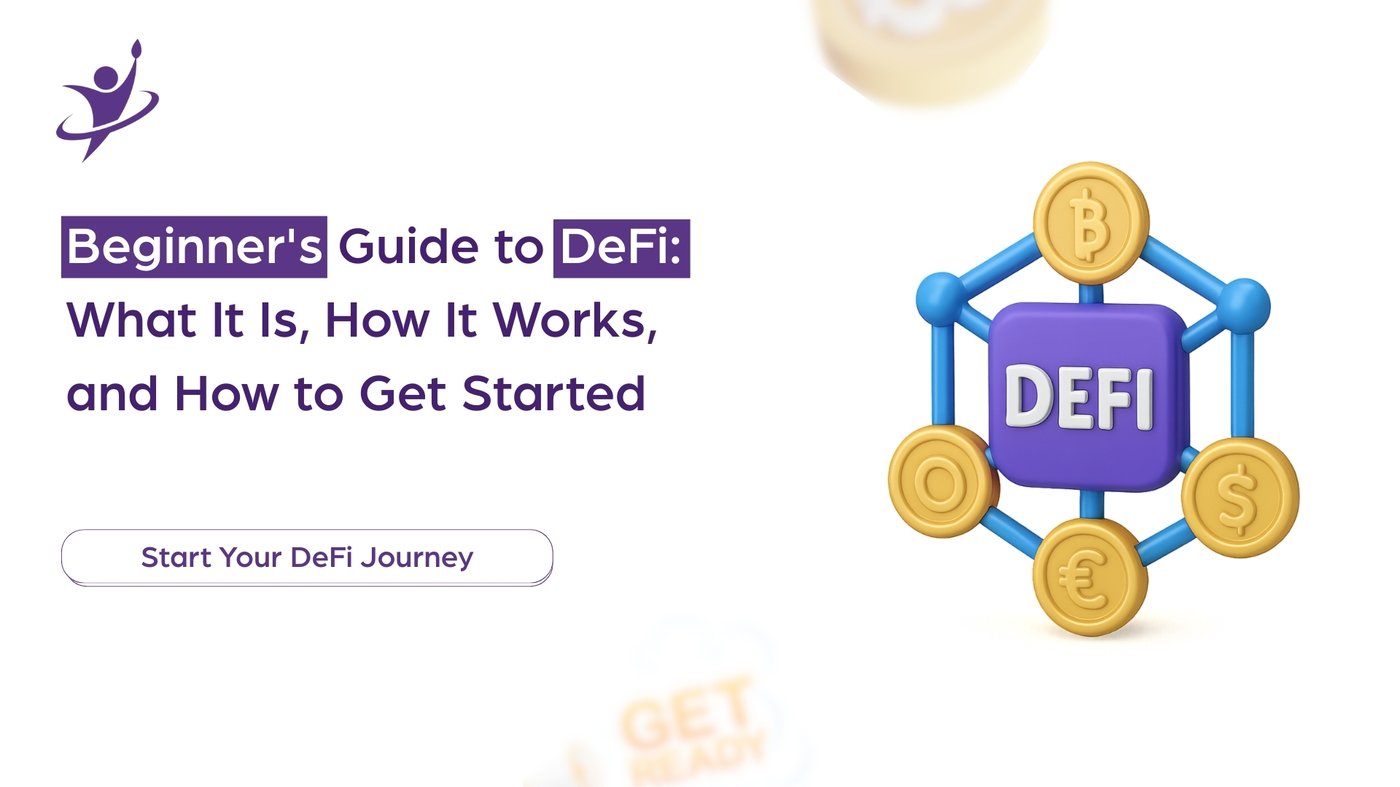 Beginner's Guide to DeFi: What It Is, How It Works, and How to Get Started