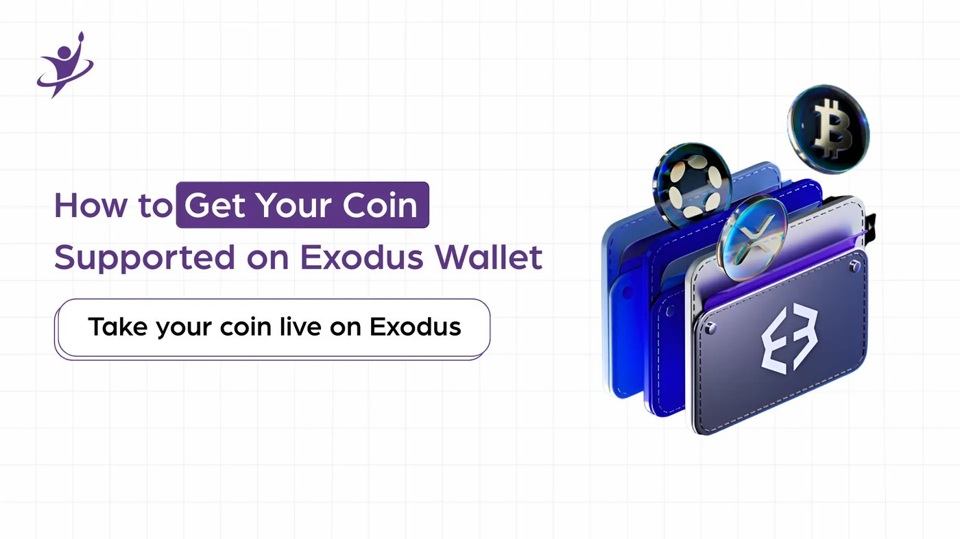 How To Get Your Coins Supported on Exodus Wallet