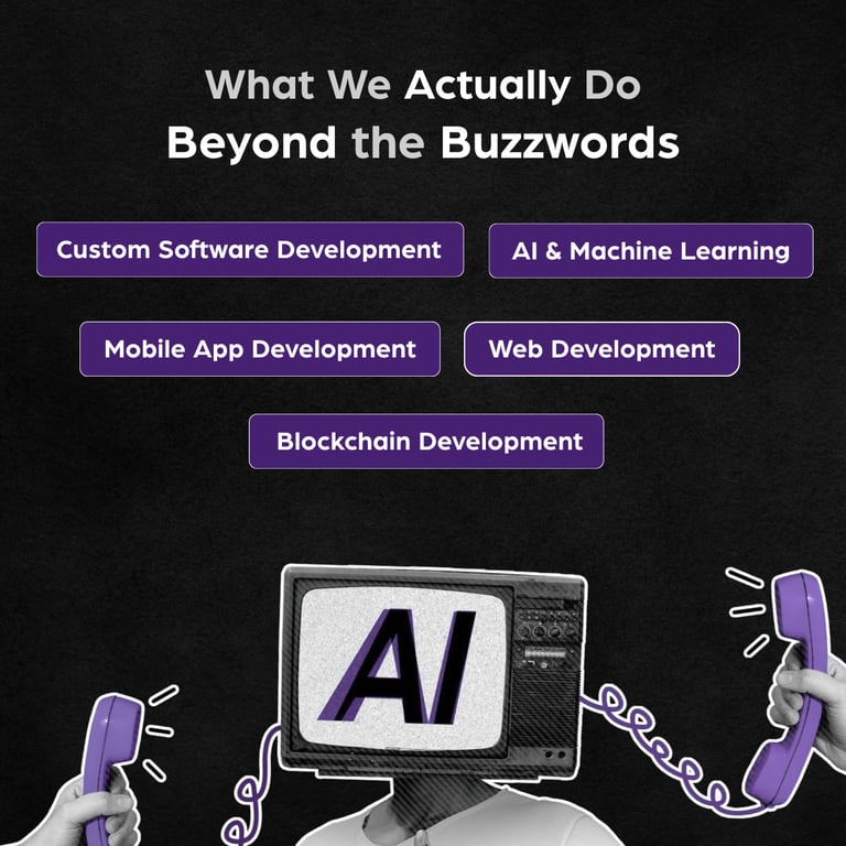 What We Actually Do (Beyond the Buzzwords)&nbsp;