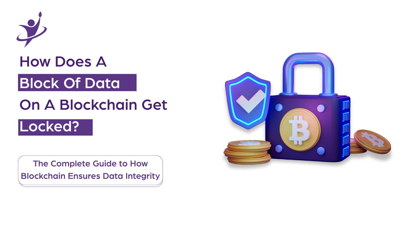 How Does A Block Of Data On A Blockchain Get Locked?