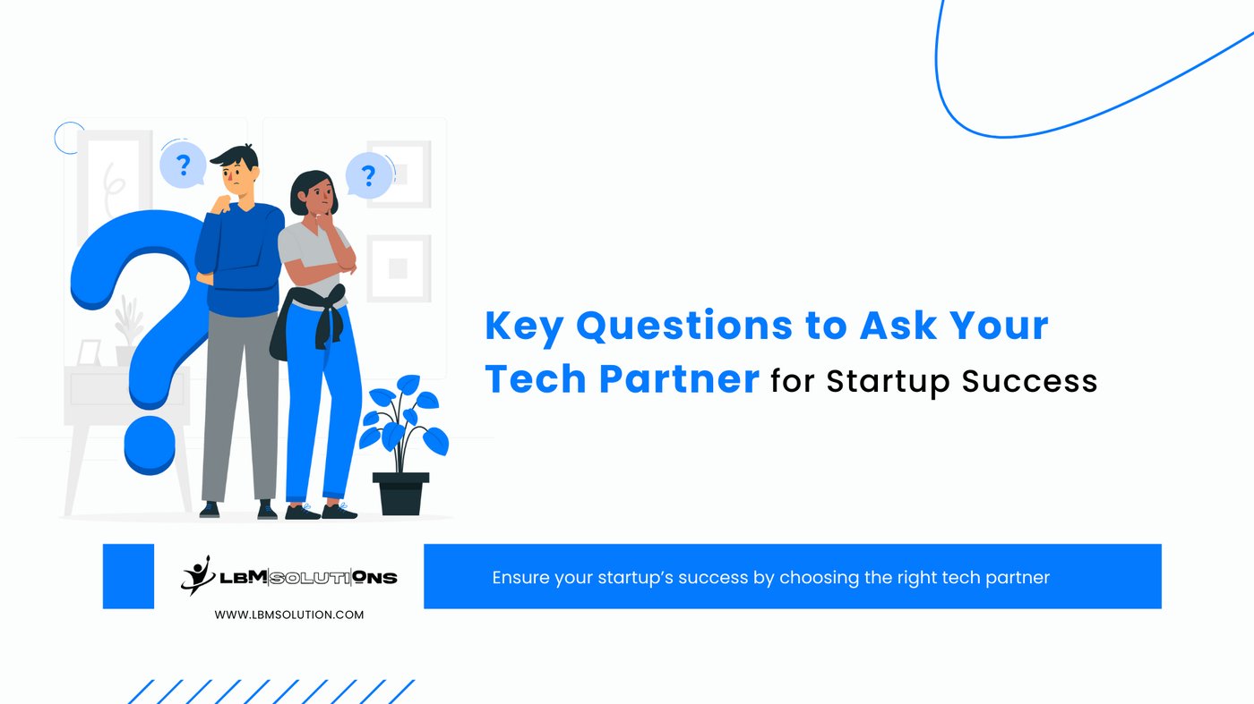Is Your Startup Ready for Success? Must-Ask Questions Before Choosing a Tech Partner