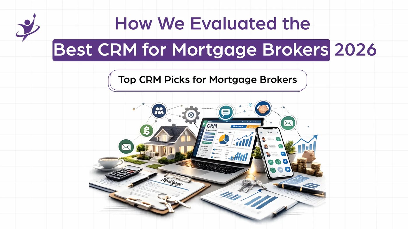 How We Evaluated the Best CRM for Mortgage Brokers 2026