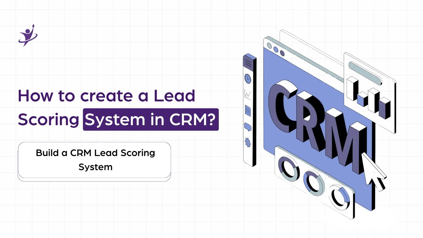 How to Create a Lead Scoring System in CRM