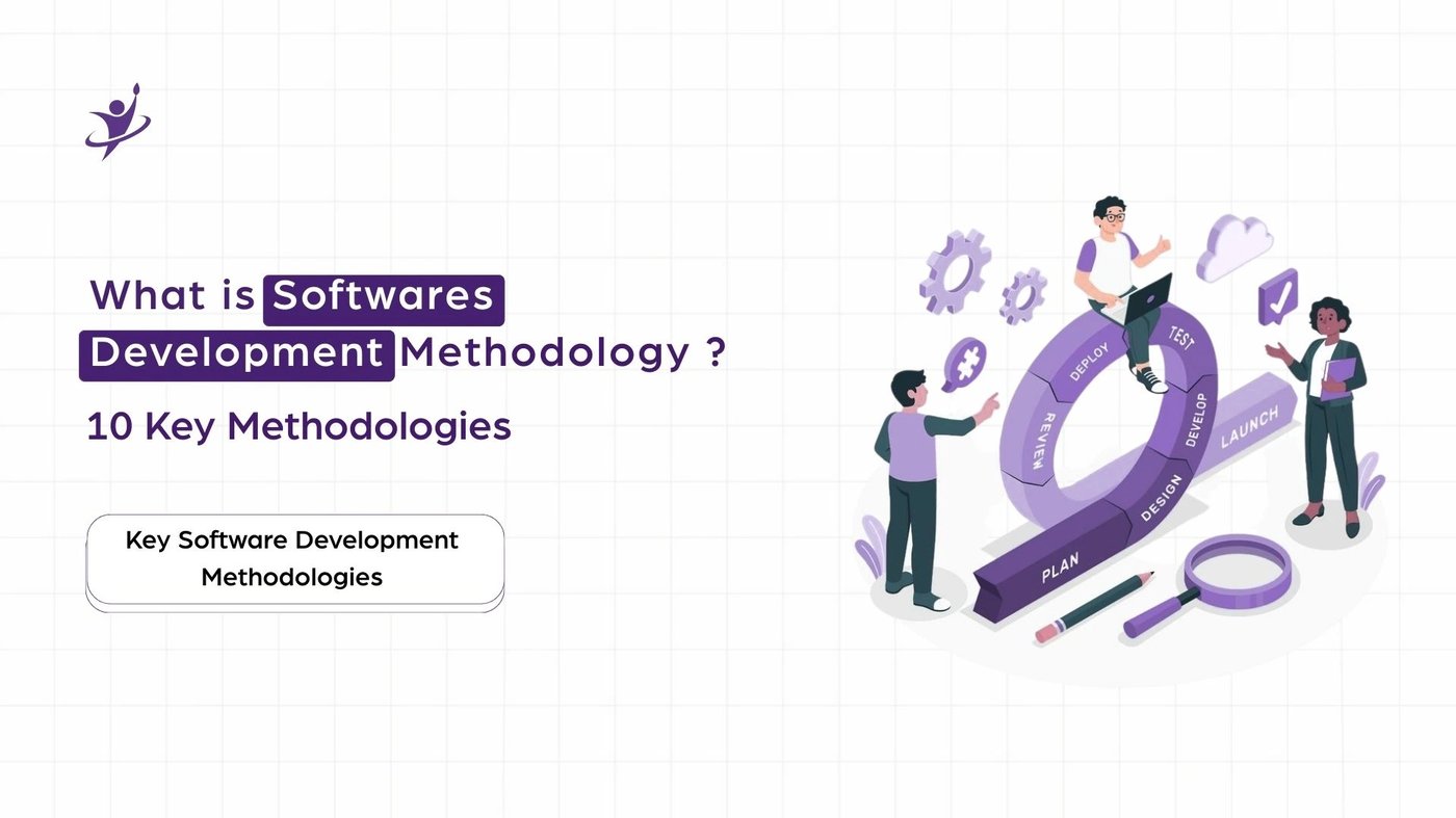 What is Software Development Methodology? 10 Key Methodologies