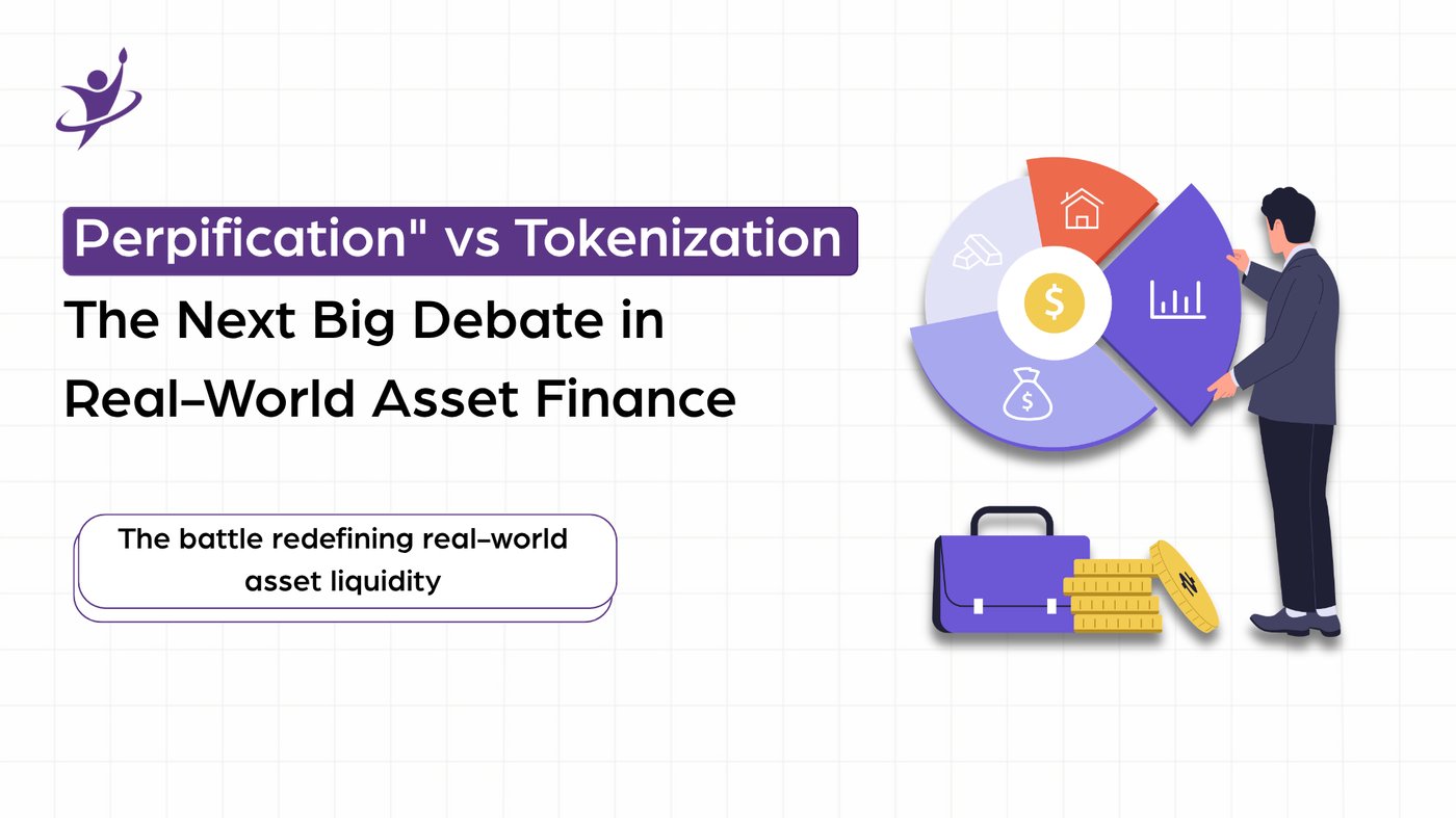 Perpification vs Tokenization: The Next Big Debate in Real-World Asset Finance