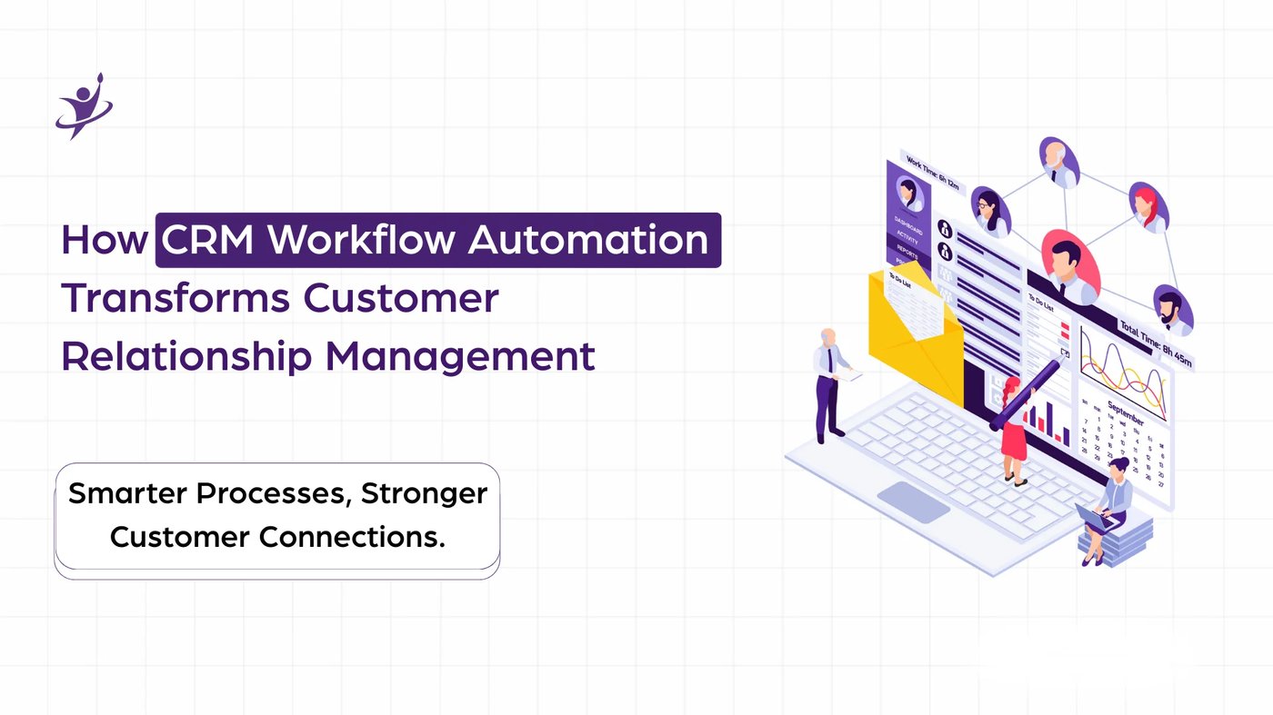 How CRM Workflow Automation Transforms Customer Relationship Management