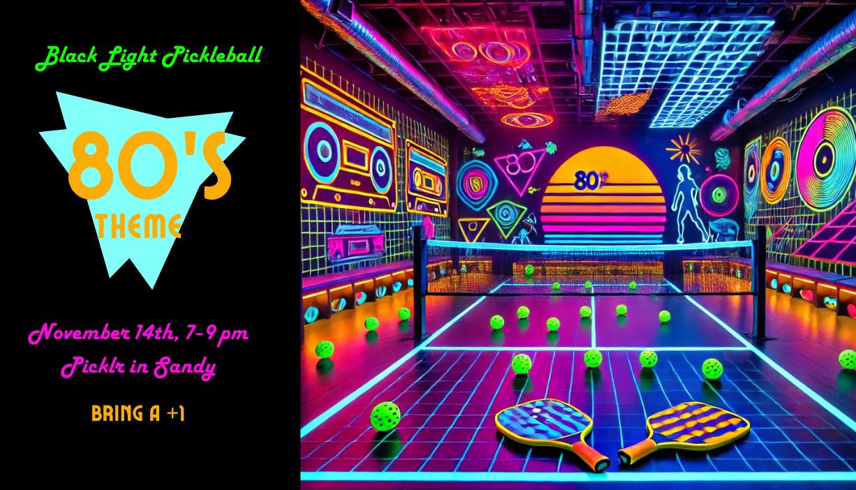 80’s Theme Blacklight Pickleball - Quarterly VIP Event