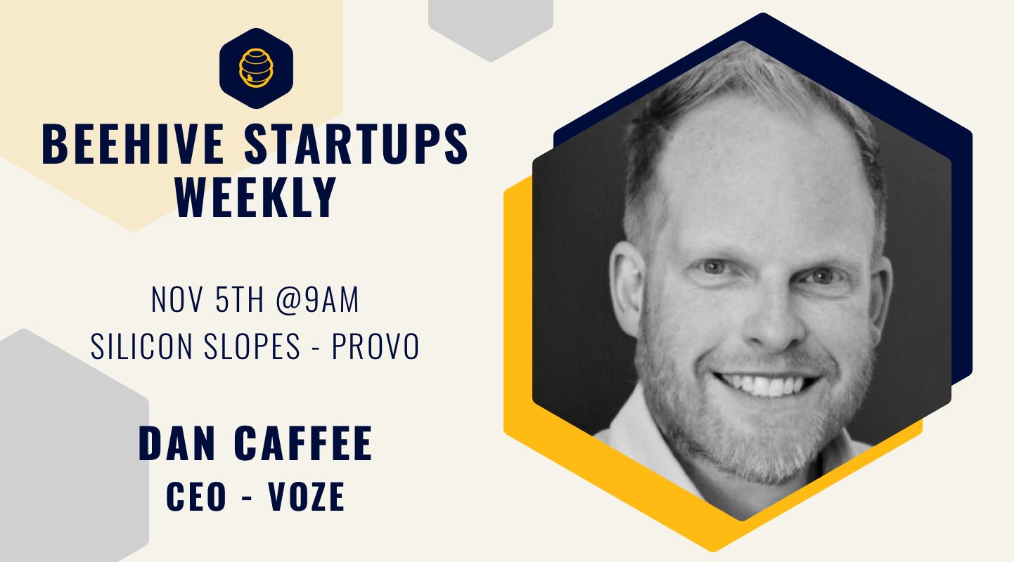 Beehive Startups Weekly: Dan Caffee, Founder and CEO of Voze