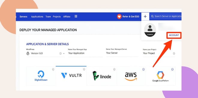 A website dashboard shows server provider options and an arrow pointing to the Account button in a dropdown menu beneath a user profile icon Provider logos include DigitalOcean VULTR Linode AWS and Google Cloud Platform
