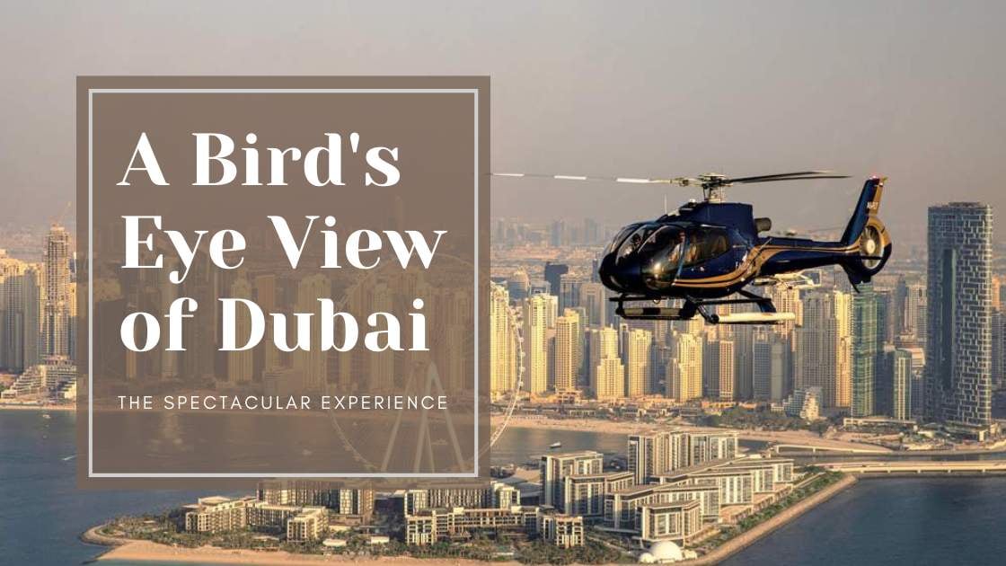 A Bird's Eye View: The Thrill of Exclusive Helicopter Tours in Dubai