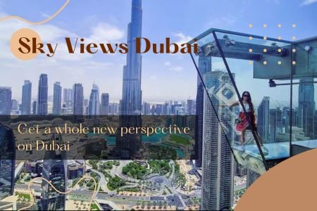 Witness Mesmerizing Dubai with Sky Views Observatory and Edge Walk