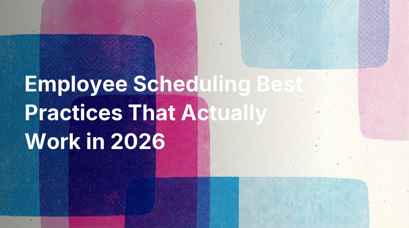Employee Scheduling Best Practices That Actually Work in 2026 | CrewHR ...
