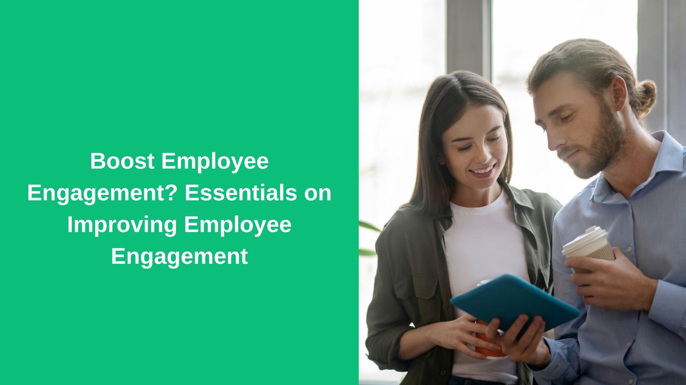 Boost Employee Engagement? Essentials on Improving Employee Engagement