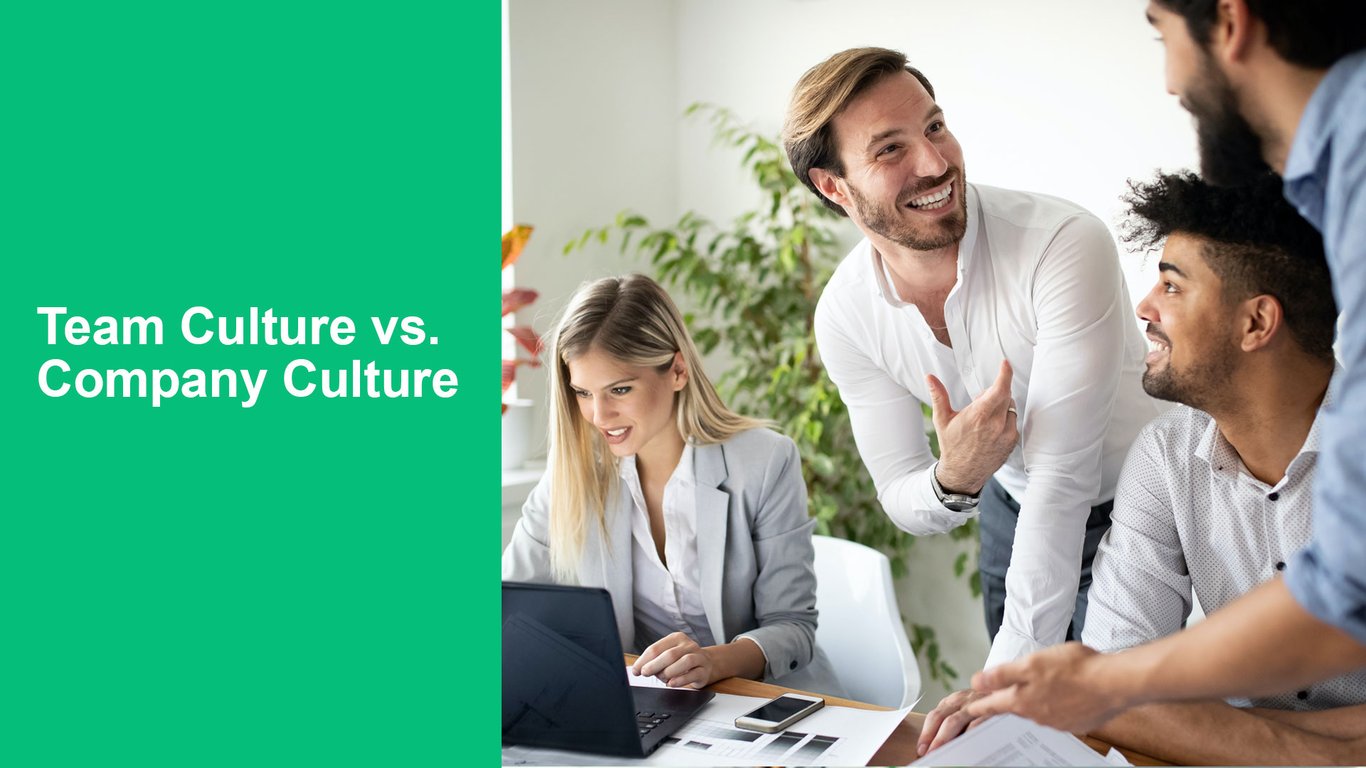 Team Culture vs. Company Culture: Does team culture matter more to a company than company culture itself? 
