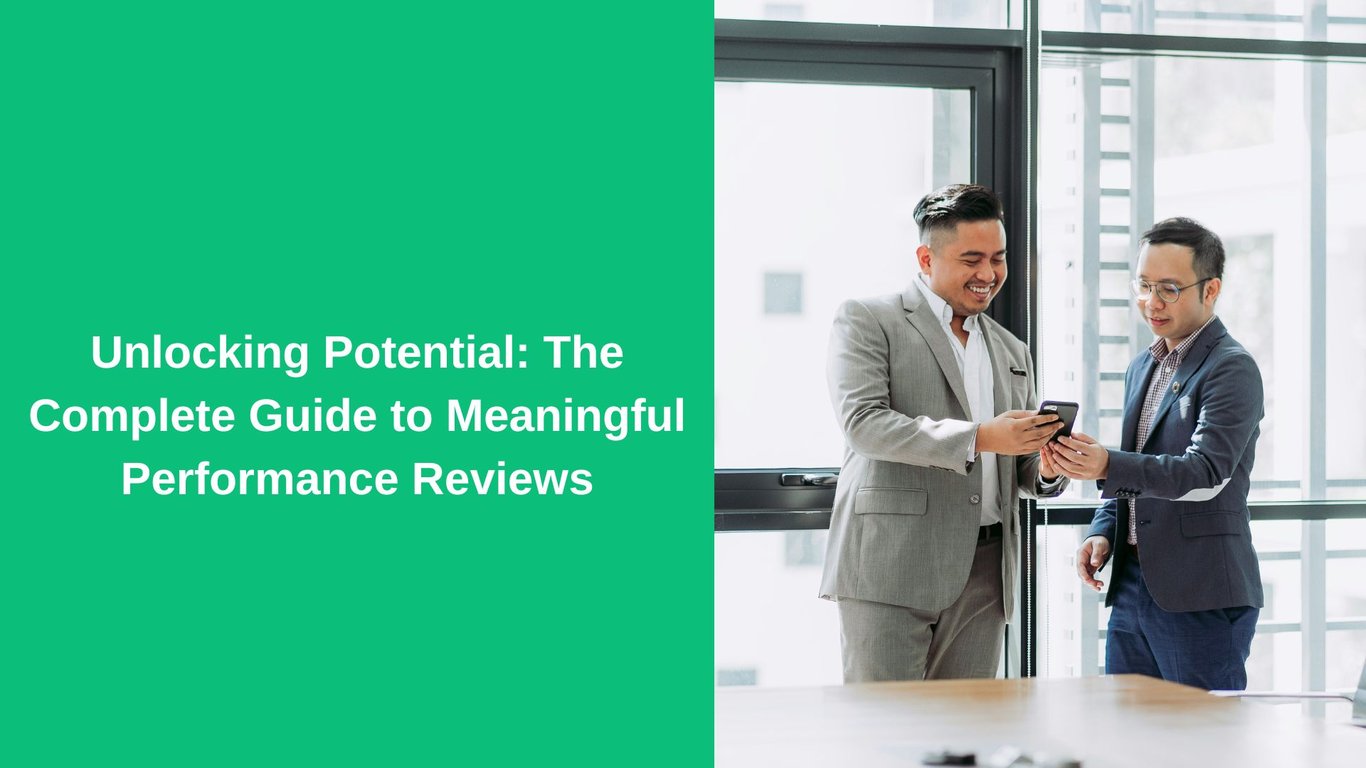 Unlocking Potential: The Complete Guide to Meaningful Performance Reviews