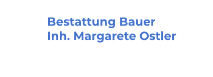 Bestattung Bauer Margarete Ostler